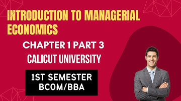Calicut University I 1st Sem I Bcom BBA I Managerial Economics I  1st Chapter  I  Part 3