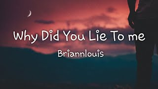 Briannlouis - Why Did You Lie To Me (Lyrics)