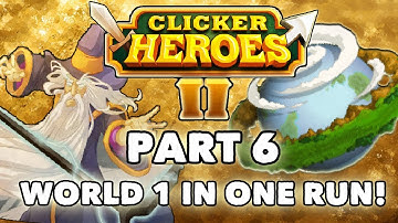 Clicker Heroes 2: World 1 In One Run! - Walkthrough Guide #6 - PC Gameplay