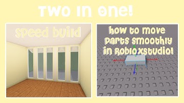 How to Move Parts Smoothly in RobloxStudio! ♡ RobloxStudio SpeedBuild! (Two in One Video)