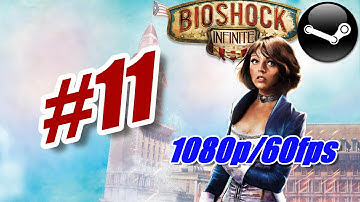 BioShock Infinite [PC]: The Martyr - Part 11 (1080p/60fps)
