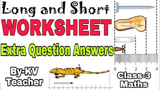WORKSHEET / Long And Short / Class-3 Maths Chapter Extra important Question Answers by KV Teacher