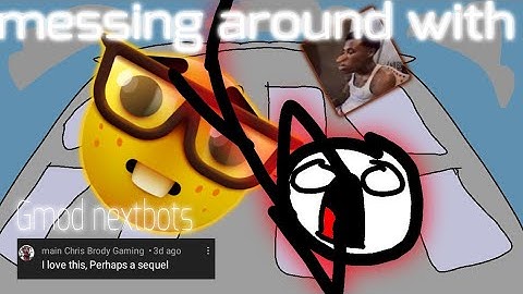 Messing around with GMOD NEXTBOTS part 2 asylum1