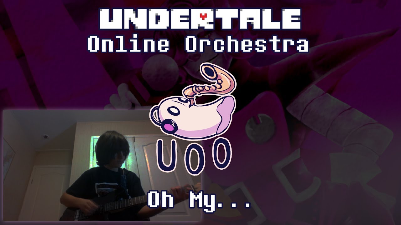 Oh My... - Undertale Online Orchestra [ Chamber Ensemble ]
