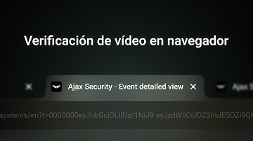 Nueva función de vídeo Ajax: verificación de alarmas con imágenes en el navegador
