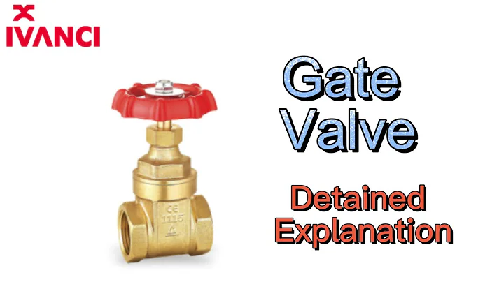 Gate Valve and Types of Gate Valve - A detailed Explanation