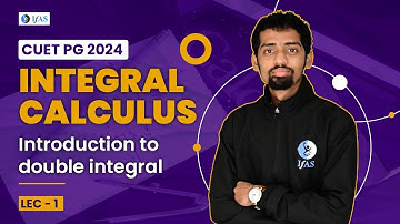 Integral Calculus|  Introduction to double integral | L-1| CUET PG 2024 | IFAS