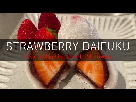 BEST Strawberry DAIFUKU Mochi with Microwave Recipe - Easy Cooking Hacks