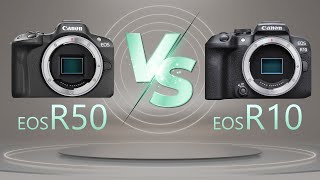 Camera Comparison : Canon R50 vs Canon R10