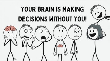 Your Brain Is Making Decisions Without You!