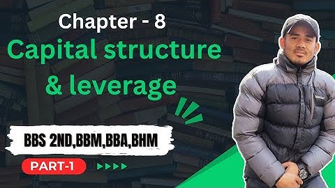 Capital structure & leverage || BBS 2nd year, BBM,BHM & BBA || Finance || financial management || TU