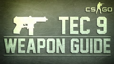 CS:GO TEC 9 Weapon Guide (Counter Strike: Global Offensive)