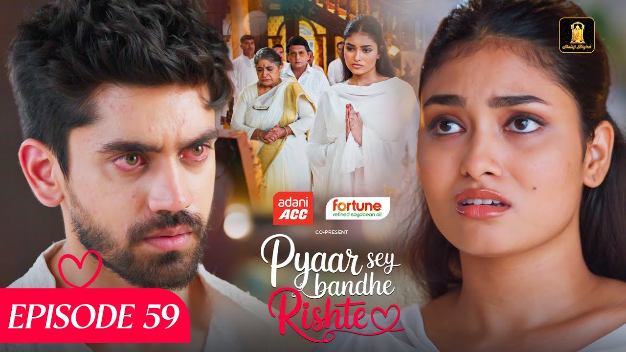 Pyaar Sey Bandhe Rishte - Episode 59 | Avinash Mishra | Dipali Sharma | Shhraddha New Hindi Serial