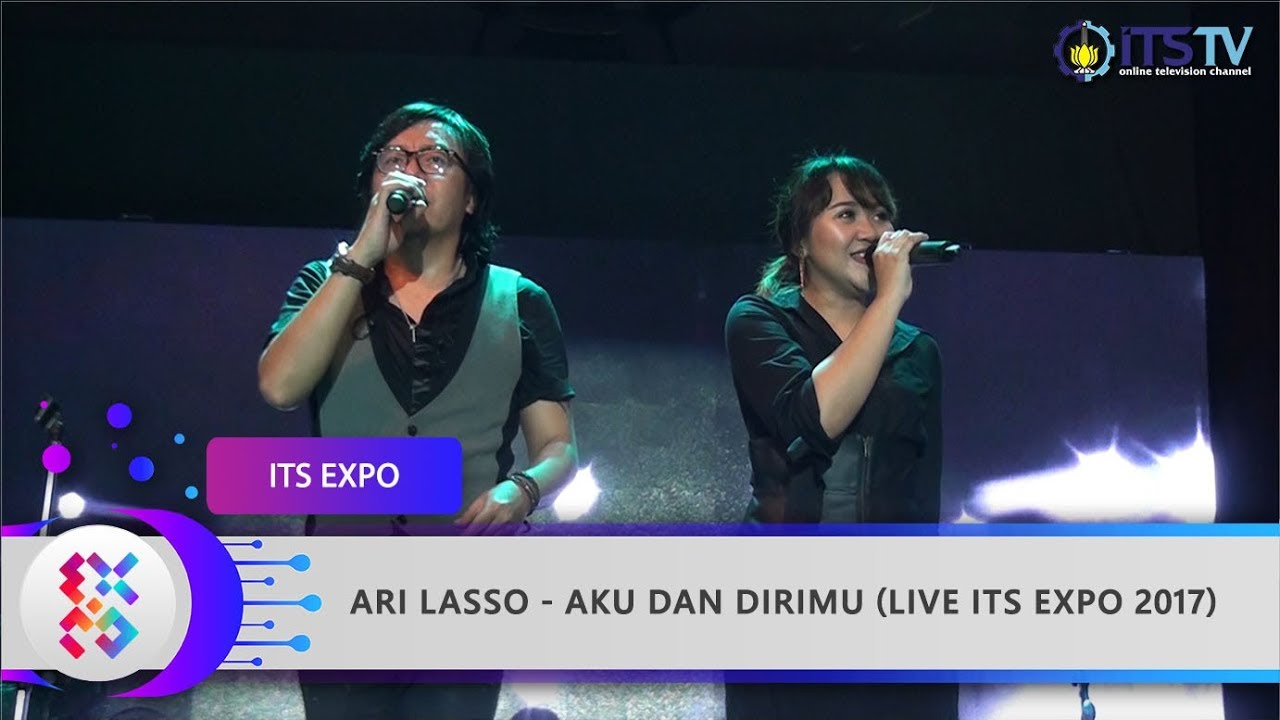 ARI LASSO - Aku dan Dirimu (Live ITS EXPO 2017) - YouTube