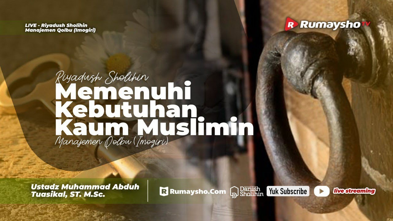 ⁣Riyadhus Sholihin: Memenuhi Kebutuhan Kaum Muslimin - Ustadz Muhammad Abduh Tuasikal