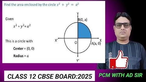 Find area enclosed by the circle x^2 + y^2 = a^2|Class 12 Maths:Application of Integrals|NCERT CBSE