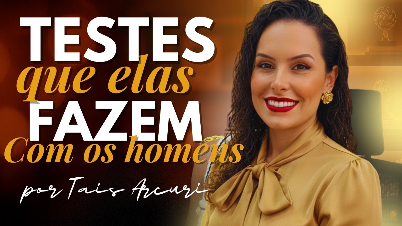 10 testes que as mulheres fazem antes de te assumir 