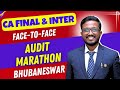 LIVE Face-to-Face Audit Marathon Session - CA Final &amp; Inter | Bhubaneswar | Ankush Chirimar