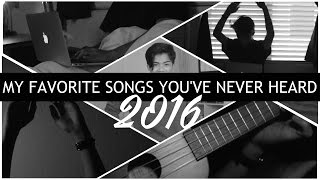 My favorite songs you've never heard 2016 + exciting announcement!