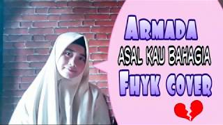 Armada - Asal Kau Bahagia ( Fhyk Cover )