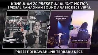 KUMPULAN 20 PRESET JJ ALIGHT MOTION SPESIAL RAMADHAN SOUND ARABIC VIRAL TIKTOK | PRESET DI BAWAH 5MB