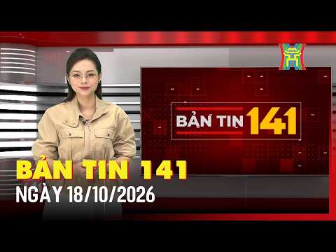 BẢN TIN 141 NGÀY 18/10/2026: Kinh doanh xổ số vi phạm bị phạt tới 200 triệu đồng
