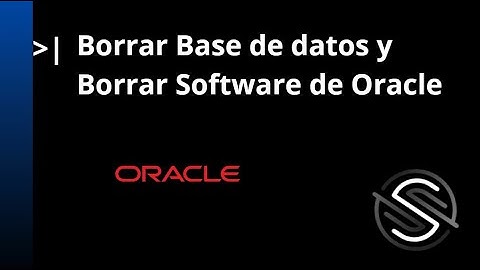 Desinstalacion de Base de Datos y Software en Oracle