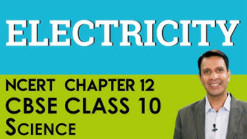 Electricity CBSE Science Physics Chapter 12 (NCERT)  Class 10 (X) Science