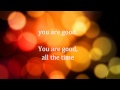 Lord You Are Good (with lyrics)