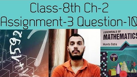 Assignment-3 Class-8th Ch-2 Que-10 Essentials of mathematics by Mamta Batra|| #maths #class8maths