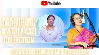 Manipuri Matam Esei | Laishram Mema All Song Collection | Manipuri Music 23-02-2026