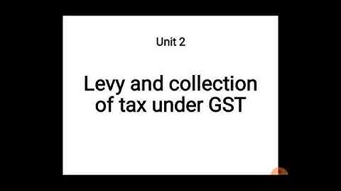 Levy and collection of tax under gst malayalam