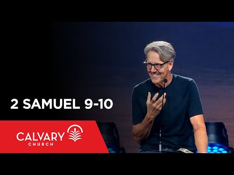 2 Samuel 9-10 - Skip Heitzig