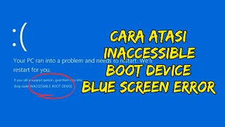 Cara Atasi Inaccessible Boot Device Blue Screen Error (BSOD)