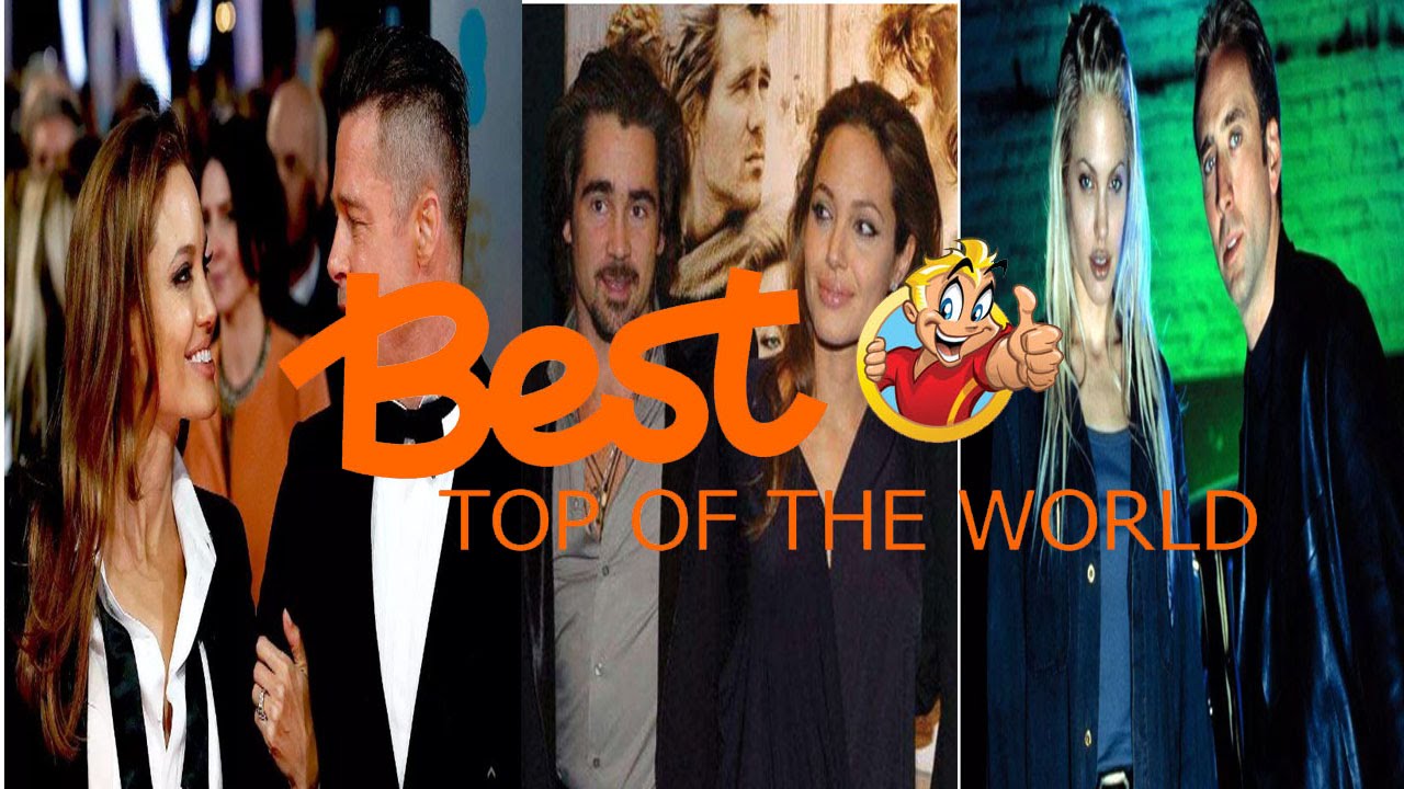 Best Top Of The World Angelina Jolie's Loves & Hookups - YouTube