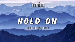 Download Mp3 Hold on -  Chord Overstreet ( Lyric Video ) Gudang lagu Download Mp3 Hold on -  Chord Overstreet ( Lyric Video )
