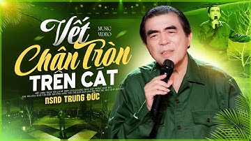 Vết Chân Tròn Trên Cát (St: Trần Tiến) - NSND Trung Đức
