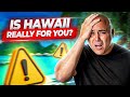 Do NOT move to Hawaii if...