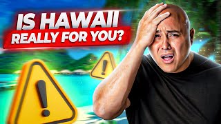 Do NOT move to Hawaii if...