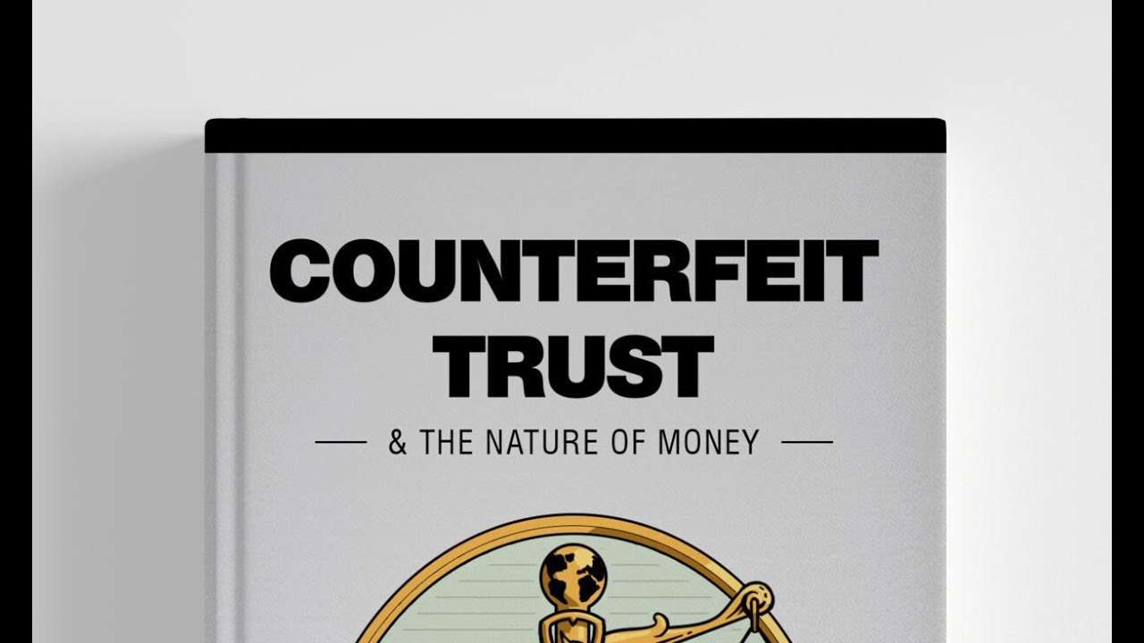 Counterfeit Trust & The Nature of Money
