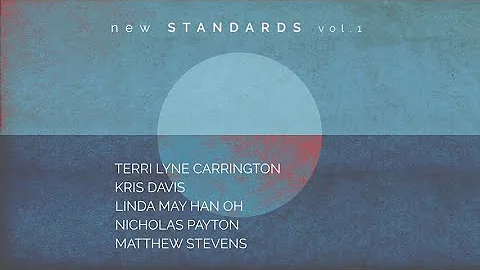 Terri Lyne Carrington - New Standards, Vol. 1 Available September 16th, 2022 (Pre-Order Now!)