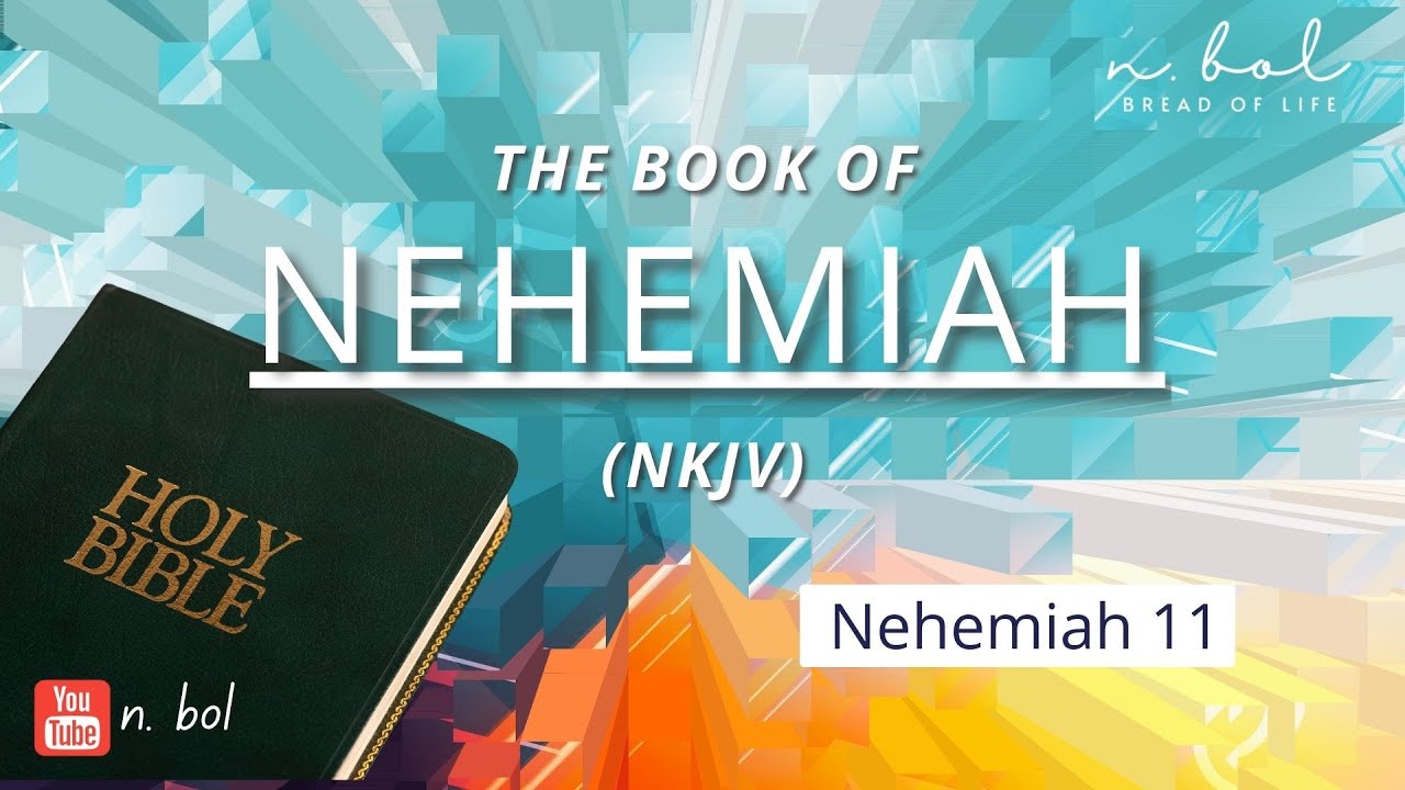 Nehemiah 11 NKJV Audio Bible With Text BREAD OF LIFE YouTube nehemiah-11-nkjv-audio-bible-with-text-bread-of-life-youtube