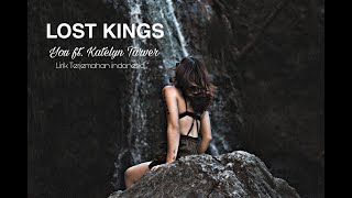 Lost Kings - You ft Katelyn Tarver (Lirik Terjemahan Indonesia)