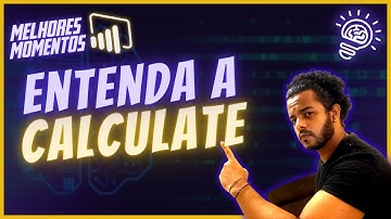 [POWER BI] Entenda a função CALCULATE no DAX