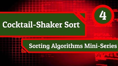 Cocktail-Shaker Sort - Sorting Algorithms Mini-Series (Episode 4)
