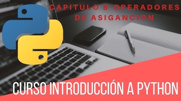 🎓Curso Introducción a Python | Capítulo 8 Operadores de Asignación
