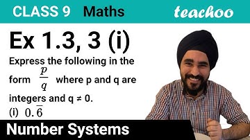 Ex 1.3, 3 (i) - Express 0.6¯ in the form of p/q [Class 9 Maths] - Teachoo