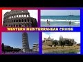 WESTERN MEDITERRANEAN CRUISE  -  SPAIN -  ITALY -  FRANCE