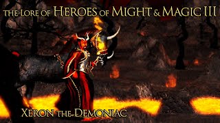 The Lore of Heroes of Might and Magic III - Xeron the Demoniac