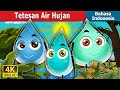 Tetesan Air Hujan | The Raindrops Story | Dongeng Bahasa Indonesia - Tetesan Air Hujan | The Raindrops Story | Dongeng Bahasa Indonesia